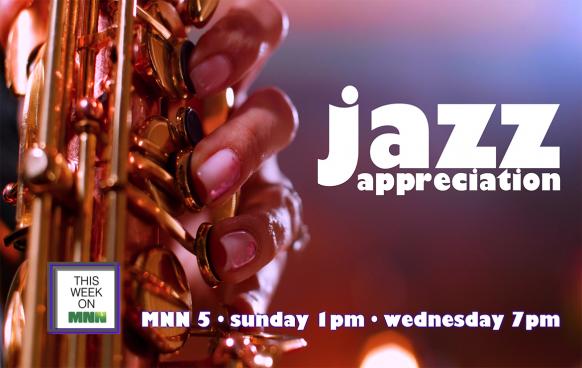 This Week on MNN it’s Jazz Appreciation Month (JAM)!