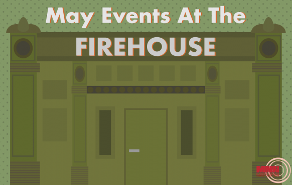 May 2018 Events at the MNN El Firehouse