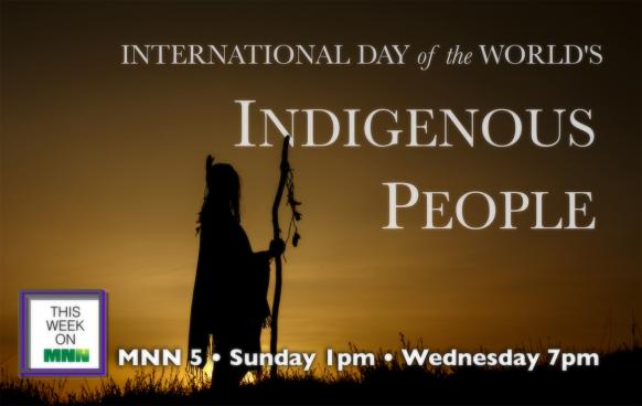 This Week on MNN Celebrates International Day of the World's The World's Indigenous People