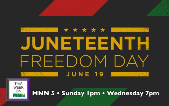 This Week on MNN: Juneteenth