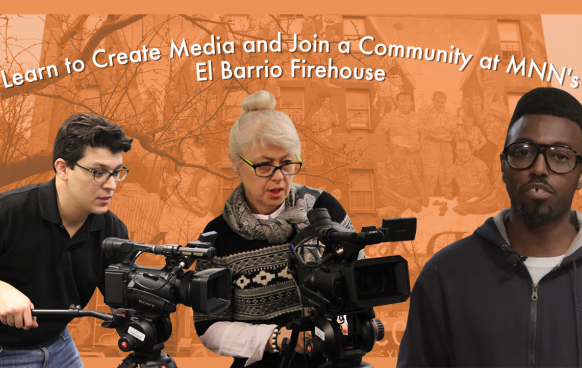 Make Media At MNN's Firehouse!