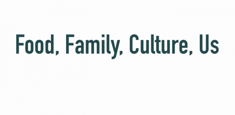 white background, blue text: "Food, Family, Culture, Us"