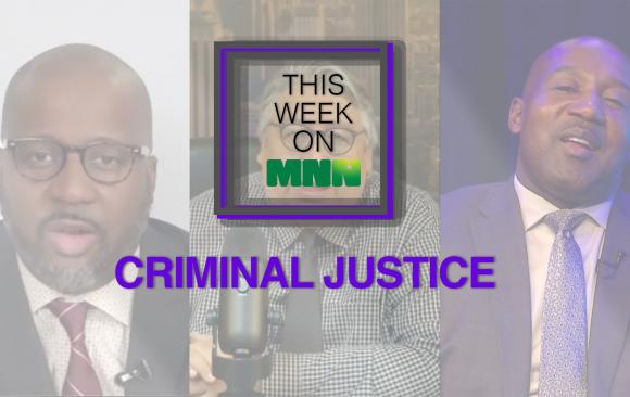 This Week on MNN: Criminal Justice