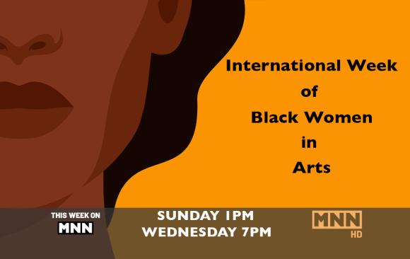 This Week On MNN Celebrates International Week of Black Women in Arts